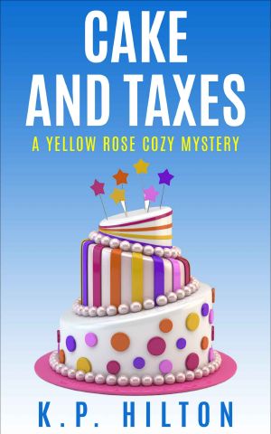 [Yellow Rose Mystery 02] • Cake and Taxes